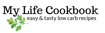 My Life Cookbook - low carb healthy everyday recipes.